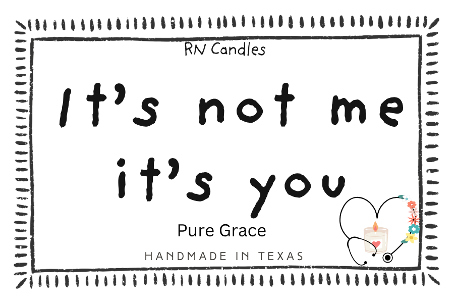 It's Not Me, It's You / The Pharmacist Candle - Pure Grace